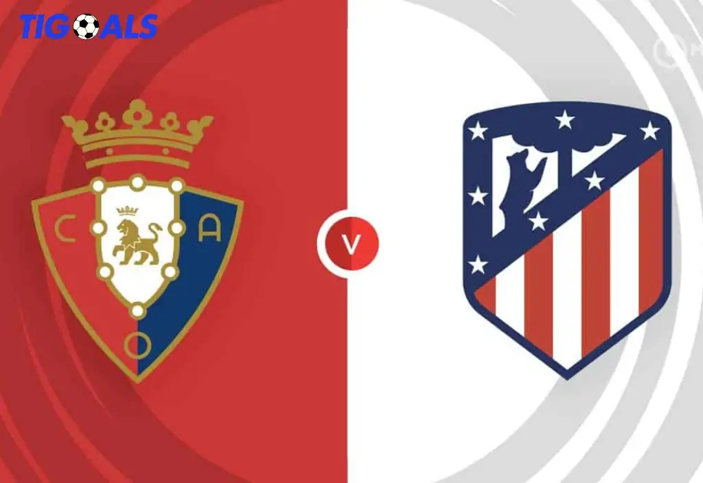 Menyaksikan Pertarungan Seru - Streaming Gratis Osasuna vs Atletico Madrid